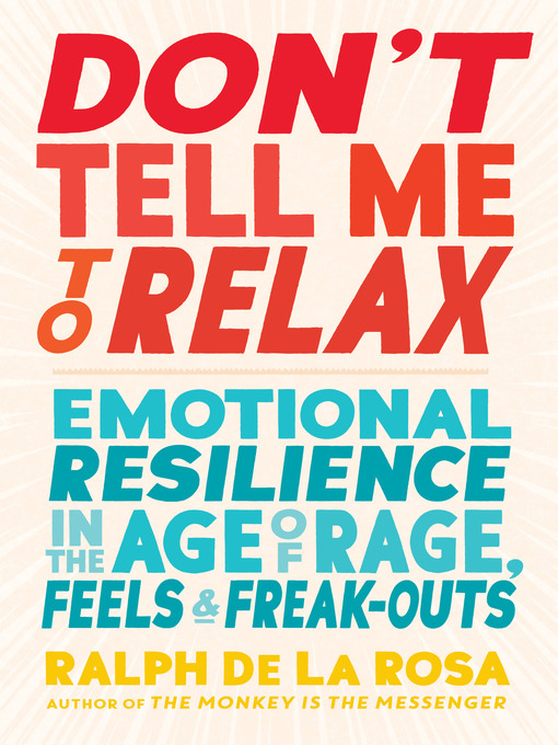 Title details for Don't Tell Me to Relax by Ralph De La Rosa - Available